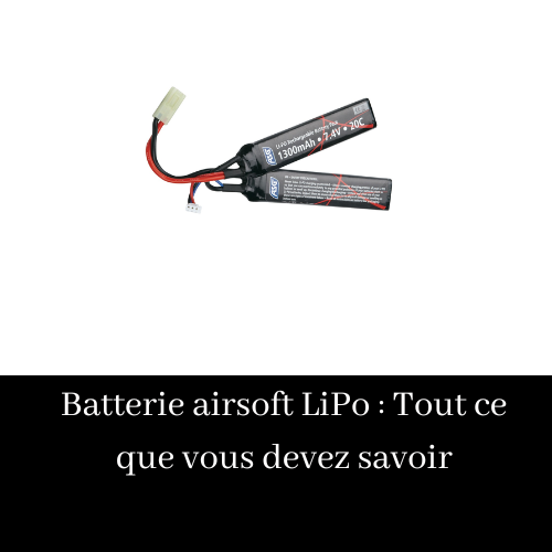 Batterie airsoft LiPo
